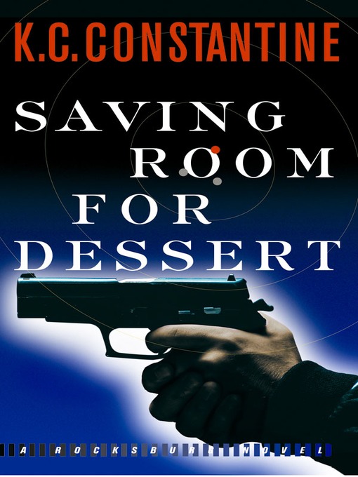 Title details for Saving Room for Dessert by K. C. Constantine - Wait list
